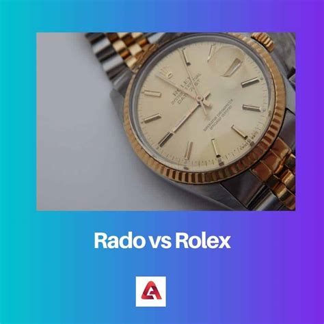 what watches are better than rolex|rado vs rolex.